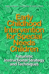 Early Childhood Intervention for Special Needs Children : Futuristic  Instructional Strategy And Techniques
